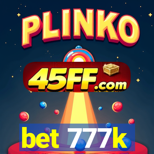 bet 777k